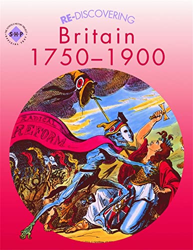 Imagen de archivo de Re-discovering Britain 1750-1900 Pupil's Book: Students' Book (ReDiscovering the Past) a la venta por AwesomeBooks