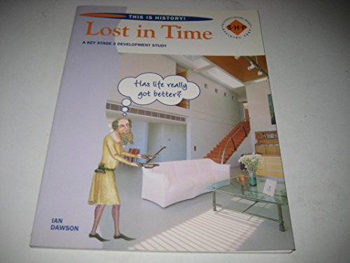 Beispielbild fr This is History: Lost in Time Pupil's Book: A KS3 development study: Has life really got better? zum Verkauf von WorldofBooks