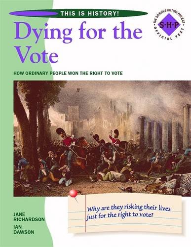 Beispielbild fr This is History: Dying for the Vote Pupil's Book: The Chartists and the Suffragettes: how ordinary people won the right to vote zum Verkauf von WorldofBooks