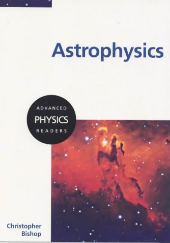 Beispielbild fr Astrophysics (Advanced Physics Readers) zum Verkauf von ThriftBooks-Atlanta