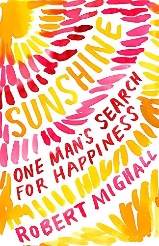 Beispielbild fr Sunshine: Why We Love the Sun: One Man's Search for Happiness zum Verkauf von AwesomeBooks