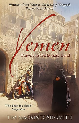Yemen: Travels in Dictionary Land - Tim Mackinstosh-Smith