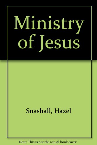 Ministry of Jesus (9780719702396) by Hazel Snashall