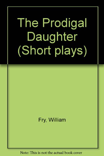 Beispielbild fr The Prodigal Daughter (Short plays) zum Verkauf von AwesomeBooks