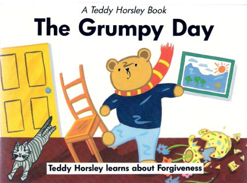 Stock image for The Grumpy Day: Teddy Horsley Learns About Forgiveness (Teddy Horsley Books) for sale by WorldofBooks