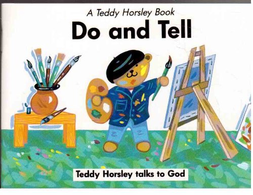 Beispielbild fr Do and Tell: Teddy Horsley Talks to God (Teddy Horsley Books) zum Verkauf von Goldstone Books