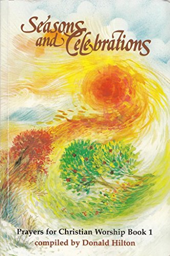 Imagen de archivo de Seasons and Celebrations: Bk. 1: Prayers for Christian Worship (Seasons and Celebrations: Prayers for Christian Worship) a la venta por WorldofBooks