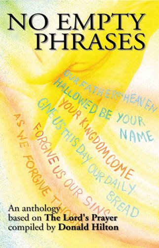 Stock image for No Empty Phrases: An Anthology of Poetry and Prose for Christian Education and Worship Based on the Lord's Prayer for sale by WorldofBooks