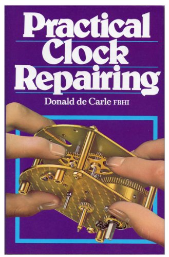 Stock image for PRACTICAL CLOCK REPAIRING for sale by Russ States