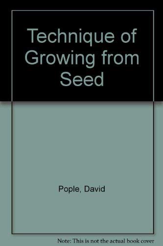 Beispielbild fr Technique of Growing from Seed zum Verkauf von AwesomeBooks