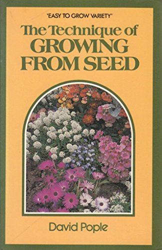 Stock image for The Technique of Growing from Seed for sale by WorldofBooks