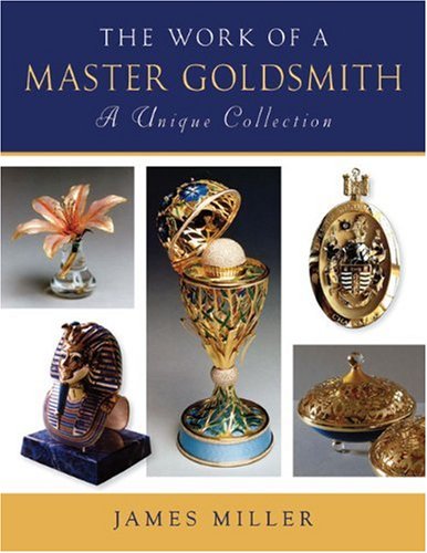 Imagen de archivo de The Work of a Master Goldsmith: A Unique Collection a la venta por Front Cover Books