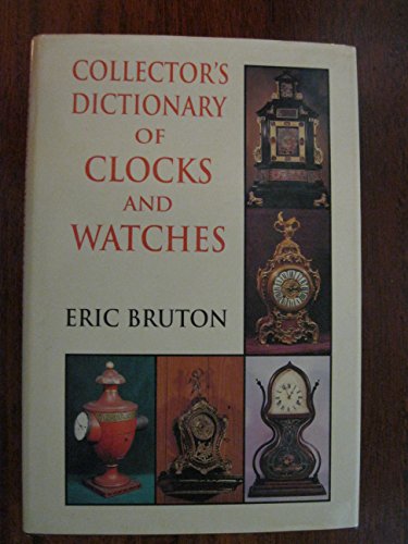 Beispielbild fr Collector's Dictionary of Clocks and Watches zum Verkauf von Better World Books