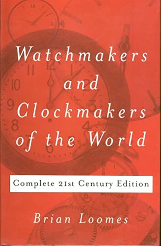 Watchmakers and Clockmakers of the World - Brian Loomes, G. H. Baillie