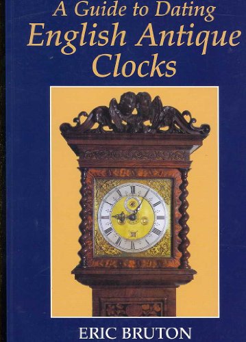 Beispielbild fr A Guide to Dating English Antique Clocks zum Verkauf von AwesomeBooks