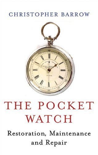 9780719803703: The Pocket Watch: Restoration, Maintenance and Repair