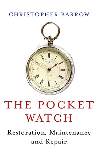 Beispielbild fr Pocket Watch: Restoration, Maintenance and Repair zum Verkauf von WorldofBooks