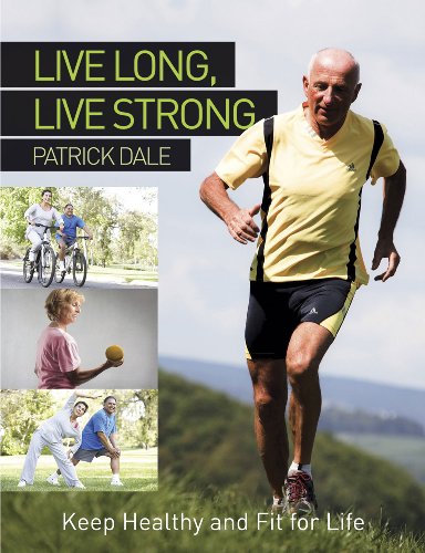 Beispielbild fr Live Long Live Strong: Keep Healthy and Fit for Life zum Verkauf von WorldofBooks