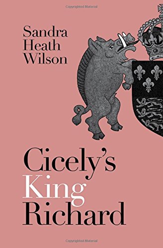 Beispielbild fr Cicely's King Richard (Cicely Plantagenet 1) (Cicely Plantagenet Trilogy) zum Verkauf von AwesomeBooks