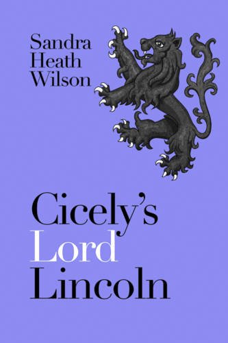 9780719813627: Cicely's Lord Lincoln (Cicely Plantagenet Trilogy)