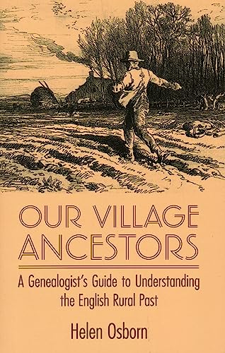 Beispielbild fr Our Village Ancestors: A Genealogist's Guide to Understanding the English Rural Past zum Verkauf von WorldofBooks