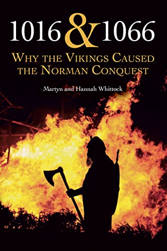 Stock image for 1016 and 1066: Why the Vikings Caused the Norman Conquest for sale by Books Unplugged