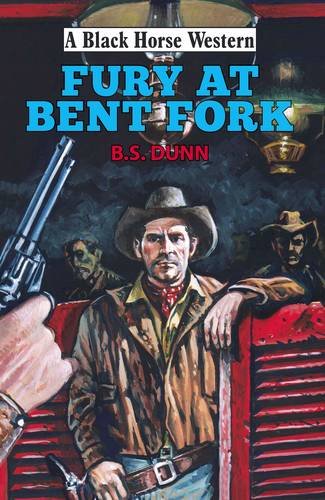 Stock image for Fury at Bent Fork (A Black Horse Western) for sale by Bahamut Media