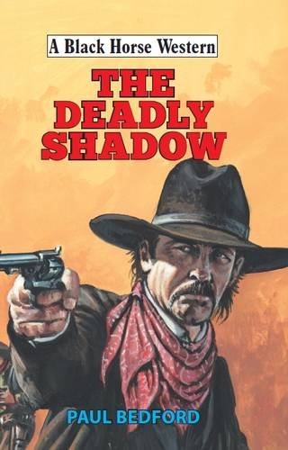 9780719820373: The Deadly Shadow (A Black Horse Western)