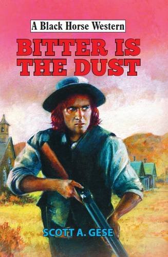 Stock image for Bitter is the Dust (A Black Horse Western) for sale by Discover Books