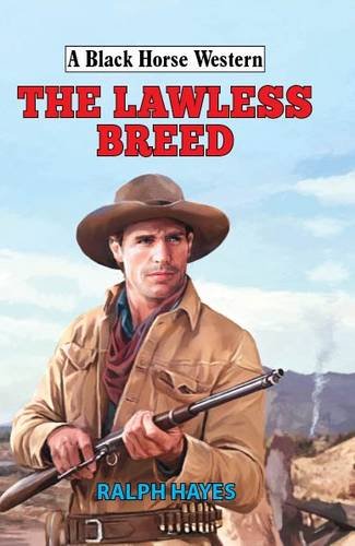 Beispielbild fr The Lawless Breed (A Black Horse Western) zum Verkauf von WorldofBooks