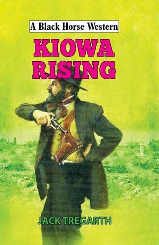 Stock image for Kiowa Rising (A Black Horse Western) for sale by Hay-on-Wye Booksellers