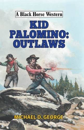 9780719821981: Kid Palomino: Outlaws (A Black Horse Western)