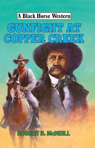 Stock image for Gunfight at Copper Creek (A Black Horse Western) for sale by Bahamut Media