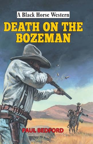 9780719824470: Death on the Bozeman (A Black Horse Western)