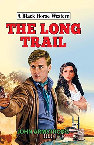 Beispielbild fr The Long Trail (A Black Horse Western Extra) zum Verkauf von WorldofBooks