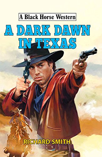 Stock image for A Dark Dawn in Texas (Black Horse Western) for sale by HPB-Ruby