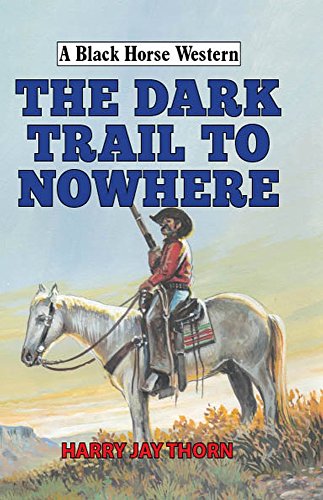 Stock image for The Dark Trail to Nowhere for sale by Better World Books