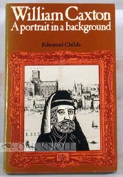 Stock image for William Caxton: A Portrait in a Background for sale by WorldofBooks