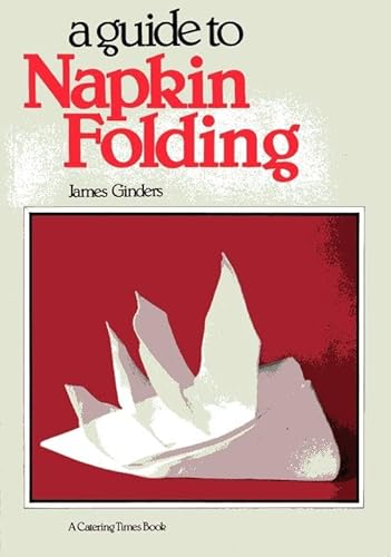 Stock image for Guide to Napkin Folding for sale by WorldofBooks