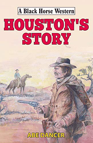Beispielbild fr Houston's Story (A Black Horse Western) zum Verkauf von WorldofBooks
