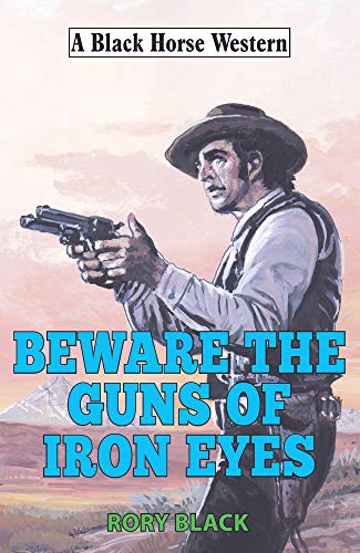 Stock image for Beware the Guns of Iron Eyes for sale by Better World Books Ltd