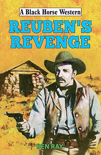 Beispielbild fr Reuben's Revenge (A Black Horse Western) zum Verkauf von WorldofBooks
