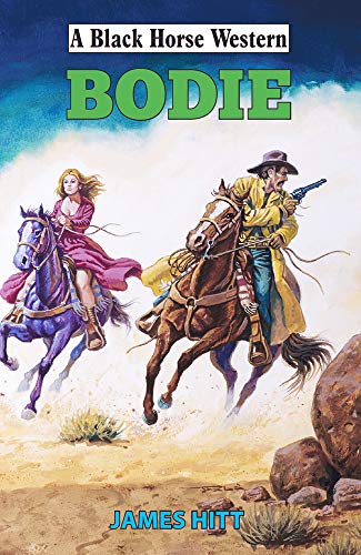 Imagen de archivo de Bodie (Black Horse Western) a la venta por PlumCircle