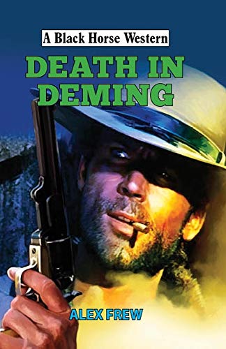 Imagen de archivo de Death in Deming (Black Horse Western) a la venta por Bookmonger.Ltd