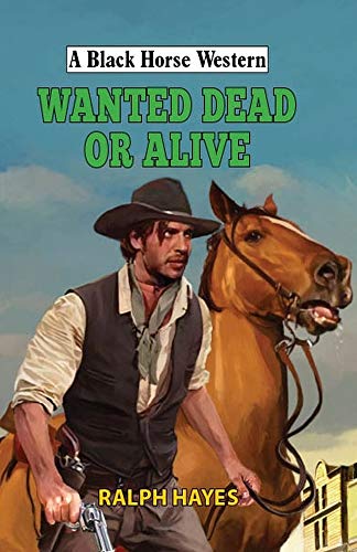 Imagen de stock para Wanted Dead or Alive (A Black Horse Western)