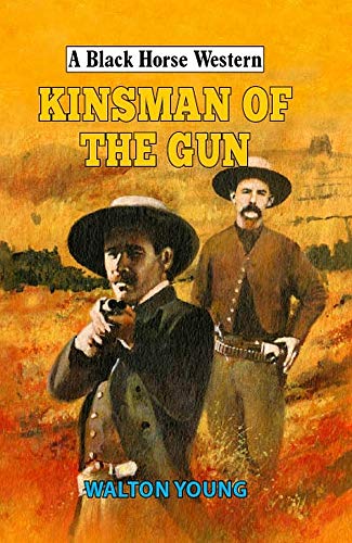 Stock image for Kinsman of the Gun (Black Horse Western)