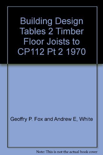 Stock image for Building Design Tables 2 Timber Floor Joists to CP112 Pt 2 1970 for sale by The London Bookworm