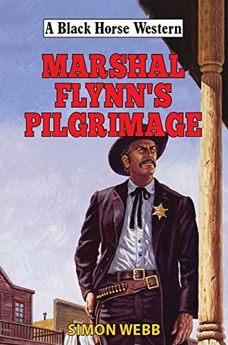 Beispielbild fr Marshal Flynn's Pilgrimage (A Black Horse Western) zum Verkauf von WorldofBooks