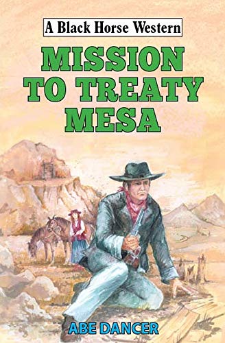 9780719830983: Mission to Treaty Mesa (Black Horse Western)