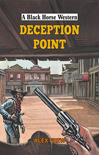Stock image for Deception Point (A Black Horse Western) for sale by WorldofBooks